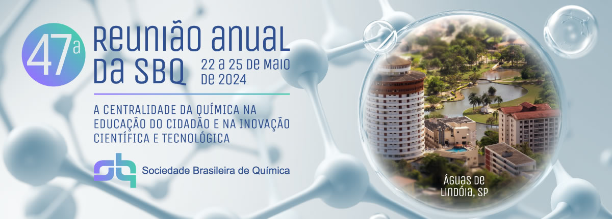 47ª Reunião Anual da Sociedade Brasileira de Química - SBQ
